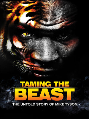 cover image of Taming the Beast: the Untold Story of Mike Tyson
